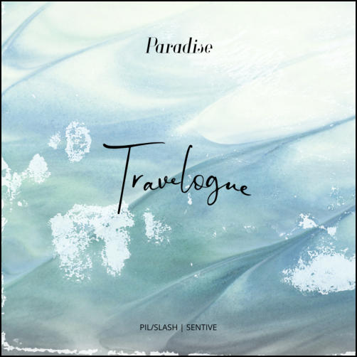 [ Paradise | Sound Track : Travelogue ]